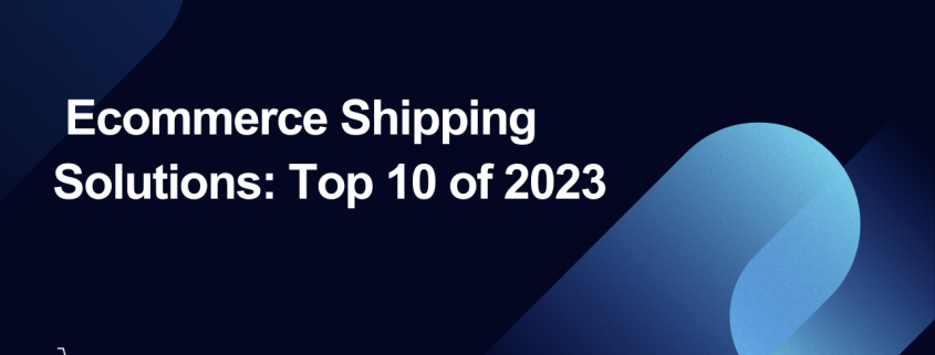 Ecommerce Shipping Solutions